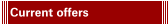 Current offers